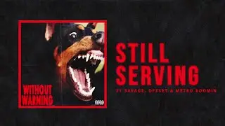 Still Serving - 21 Savage ft. Offset & Metro Boomin (Official Audio)