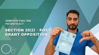 Section 25(2): Post Grant Opposition (Indian Patents Act)