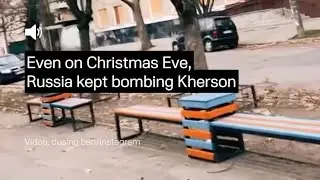 In Kherson, Christmas hope was silenced by Russian shelling