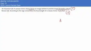 19. Assertion (A): A convex mirror always forms an image behind it and the image formed is virtual