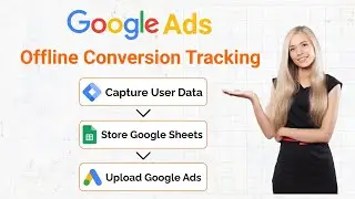 How to Setup Google Ads Offline Conversion Tracking FREE Using Google Tag Manager & Google Sheets
