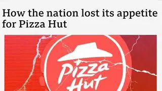 What went wrong at Pizza Hut UK?