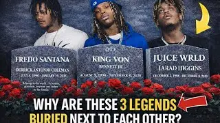 Why Juice WRLD, King Von & Fredo Santana Are Buried So Close&hellip;