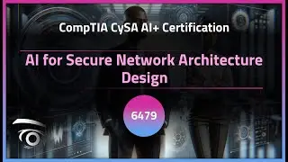 AI for Secure Network Architecture Design | Exclusive Lesson