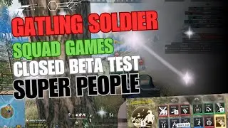 *NEW* Super People CBT Comeback Gameplay - Shredding Gatling Soldier vs Squads
