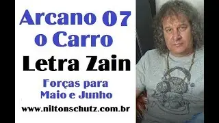 Arcano 07 o Carro e Letra Zain - Forças para Maio e Junho