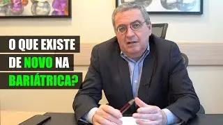 O que existe de novo na cirurgia bariátrica?