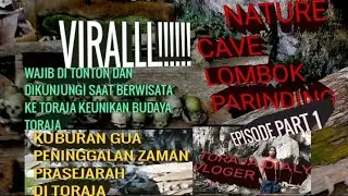 VLOG TORAJA THE NATURE CAVE LOMBOK PARINDING