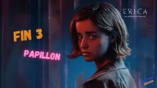 ERICA 🌺 | Fin 3/6 : Papillon [LET'S PLAY]