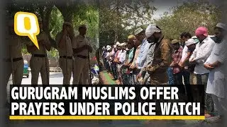 Gurugram Muslims Offer Friday Prayers Under Tight Police Watch | The Quint