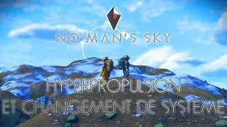 Hyperpropulsion et changement de syst&egrave;me - No Man's Sky en coop avec Traumatix #04