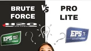 UNDERSTANDING THE DIFFERENCE BETWEEN H2O CANOES EPOXY PRO LITE VS. BRUTE FORCE CONSTRUCTION 