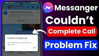 Messenger Call Failed | Messenger Couldn't Complete Call Error | Messenger Call Not Working Fix