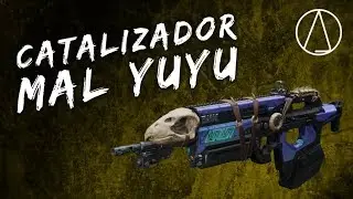 Destiny 2 - Catalizador Mal Yuyu