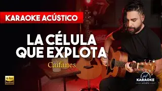 La C&eacute;lula Que Explota - Caifanes | KARAOKE AC&Uacute;STICO