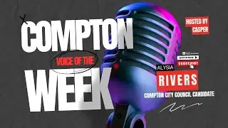 Meet Alysia Rivers Compton City Council Candidate | Compton Is A Universal City