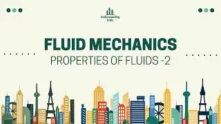 FLUID MECHANICS: PROPERTIES OF FLUID - 2