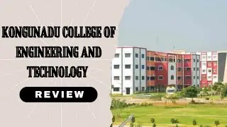 Kongunadu College of Engineering And Technology | Course | Placement Details| Fees | Best Colleges|