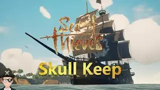 Skull Keep- Sea of Thieves with Friends