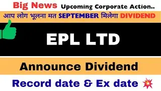 Epl Share Dividend 2025 💥| Epl Share latest news | Epl Share news today 