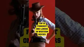 Funniest One-liners in Western Movies: Top 10 #bestwestern #top10 #facts #interesting