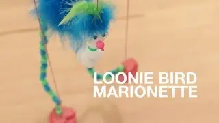 How to Make a Loonie Bird Marionette