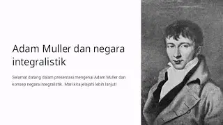 Adam Muller Dan Negara Integralistik (Muhammad Farrell Ridho 2329101022)