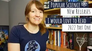 Popular Science Books Coming Out In 2022 That I Want to Read ⚛️