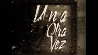 Una Y Otra Vez- Daniel La Corona Ft. Keny-G El Baby ( Prod By. Bachaco )