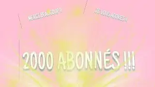 2000 ABONN&Eacute;S !!