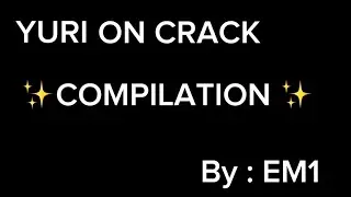 Yuri On Crack Compilation | EM1