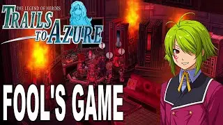 Tio Plato Versus The Fool - TLoH: Trails To Azure Pt. 20