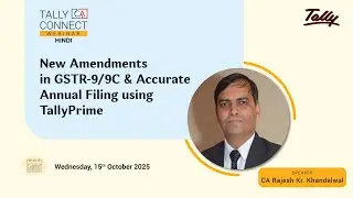 New Amendments in GSTR-9/9C & Accurate Annual Filing using TallyPrime | CA Rajesh Kr. Khandelwal