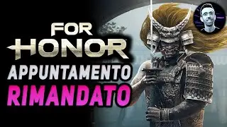 APPUNTAMENTO RIMANDATO | FOR HONOR Gameplay ITA
