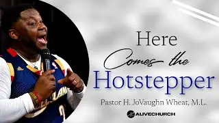 Here Comes the Hotsteppers // UNFINISHED BUSINESS: Series Finale // H. JoVaughn Wheat // 6.30.24