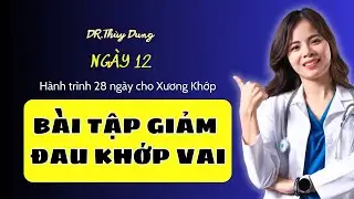 #13 Bài tập giảm đau khớp vai |Dr Thùy Dung #drthuydung #tuvanxuongkhop #xuongkhop #suckhoe #doisong