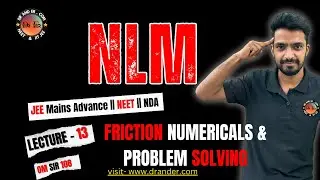NLM &ndash; Lecture 13 | Friction Numerical & Problem Solving | JEE/NEET| Om Sir @DrAndEr_com #drander