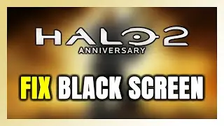 How to FIX Halo 2: Anniversary Black Screen!
