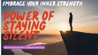 The Secret Power of Staying Silent | Why Quiet People Win Big In Life