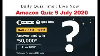 Amazon Quiz 9 July 2020 - Win Rs. 50,000 Pay Balance