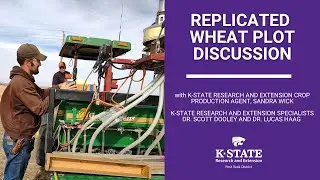 K-State Research and Extension Replicated Wheat Plot Discussion