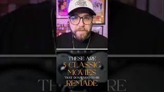 5 Classic Movies That Should NEVER Be Remade!