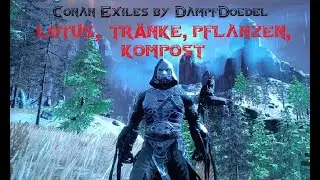 012 ✨ Conan Exiles Guide ✨ Lotus, Tränke, Pflanzen, Kompost ✨ Buggy Goldlotus ✨