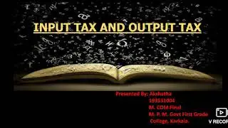 Input tax and output tax (ITC)