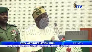 2024 Appropriation Bill: Pres. Tinubu Presents N27.5tn Proposal, Assures Of Growth