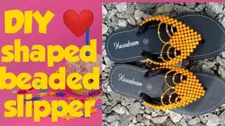 How to make a heart shaped beaded slipper