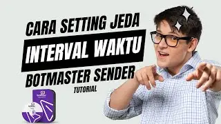 Cara Setting Jeda Interval Waktu di Aplikasi Botmaster Agar Tidak Mudah Terblokir - WA Blast