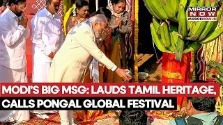 PM Modi Lauds Tamil Heritage, Calls Pongal A Global Festival – Must Watch!