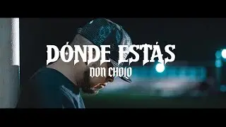 Don Cholo - Dónde Estás (Video Oficial)