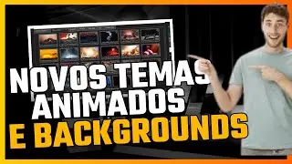 NOVOS TEMAS ANIMADOS E BACKGROUDS !!